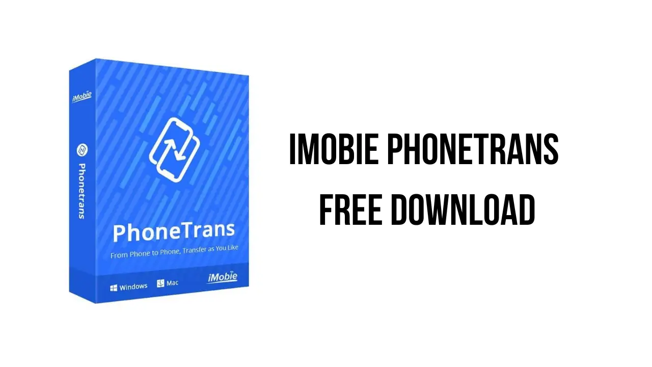 iMobie PhoneTrans 2025 Free Download