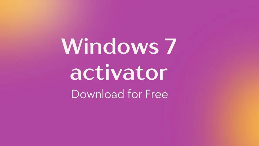 Windows 7 Activator Free Download 2025